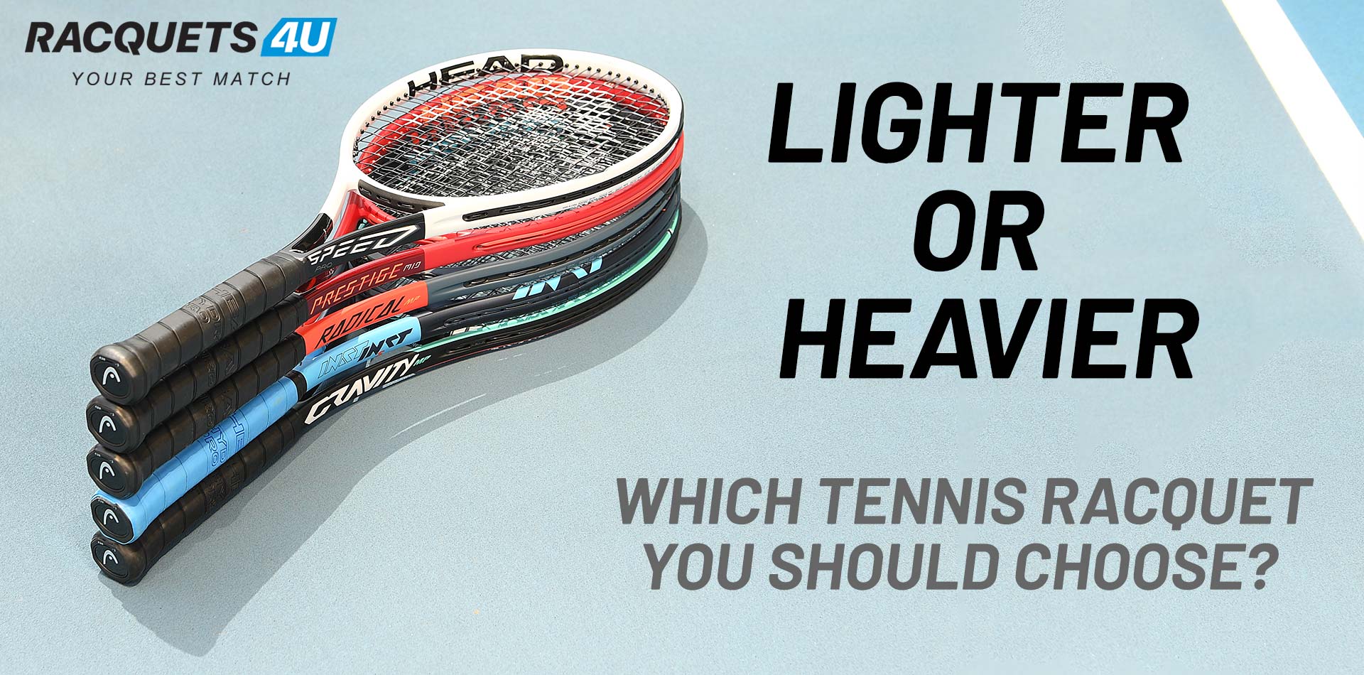niet voldoende Buitenland wijn Lighter or Heavier – Which Tennis Racquet You Should Choose?